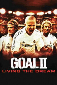 Goal 2: Living the Dream โกล์ เกมหยุดโลก (2007) พากย์ไทย