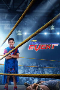 The Main Event หนุ่มน้อยเจ้าสังเวียน WWE (2020)