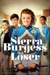 Sierra Burgess Is a Loser เซียร์รา เบอร์เจสส์ แกล้งป๊อปไว้หารัก (2018)