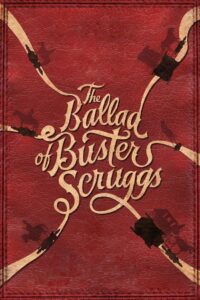The Ballad of Buster Scruggs ลำนำของบัสเตอร์ สกรั๊กส์ (2018)