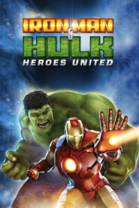 Iron Man & Hulk Heroes United ไอร์ออนแมนปะทะฮัลค์ ศึกรวมพลังยอดมนุษย์ (2013)