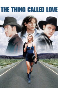 The Thing Called Love ถนนสายนี้ ขอมีเธอกับเสียงเพลง (1993)
