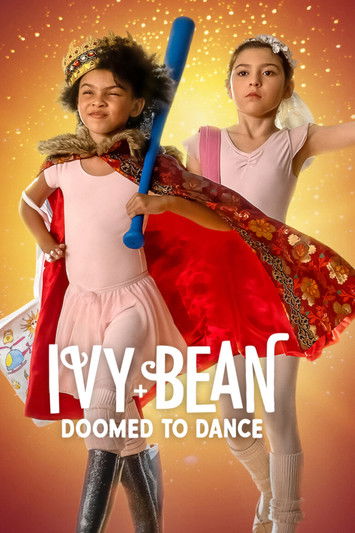 Ivy + Bean Doomed to Dance ไอวี่และบีน บัลเล่ต์จำเป็น (2022)